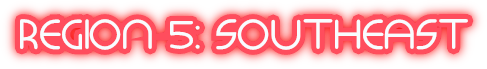 REGION 5: SOUTHEAST REGION 5: SOUTHEAST
